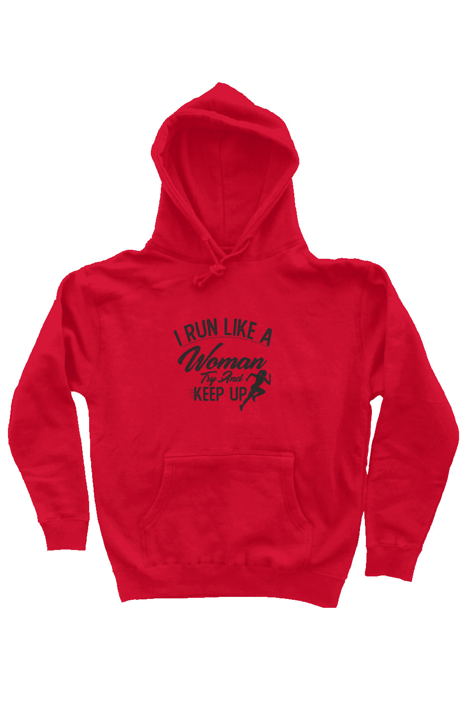 I run like a woman try and keep up hoodie