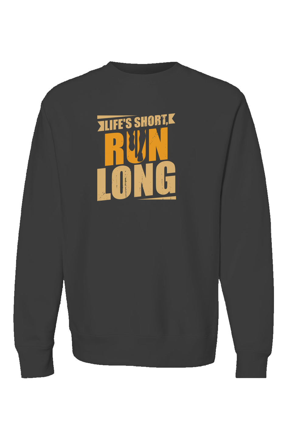 life's short, run long Crewneck