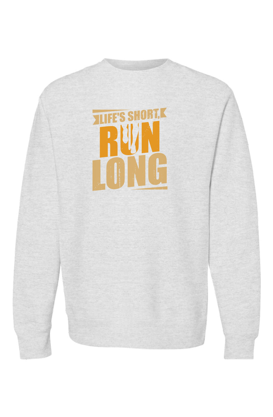 life's short, run long Crewneck