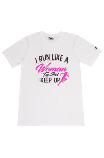 I Run Like A Woman Try and Keep Up T-Shirt
